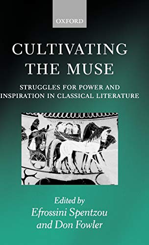 Cultivating the Muse Struggles for Power and Inspiration in Classical Literatur [Hardcover]