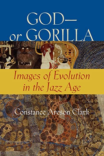 God - Or Gorilla Images Of Evolution In The Jazz Age (medicine, Science, And Re [Paperback]