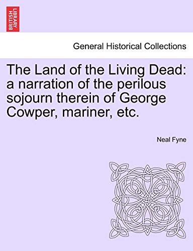 Land of the Living Dead  A narration of the perilous sojourn therein of George  [Paperback]
