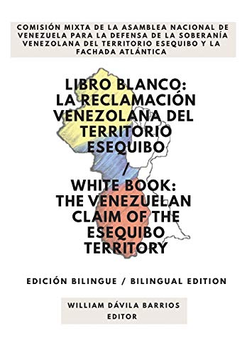Libro Blanco la Reclamacin Venezolana Del Territorio Esequibo / White Book th [Paperback]