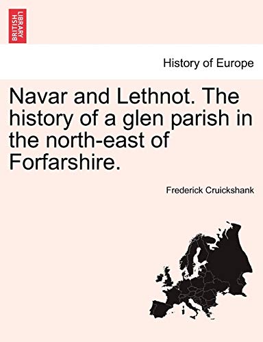Navar And Lethnot. The History Of A Glen Parish In The North-East Of Forfarshire [Paperback]