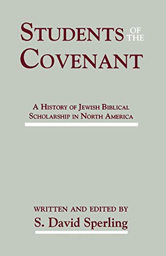 Students of the Covenant  A History of Jewish Biblical Scholarship in North Ame [Paperback]