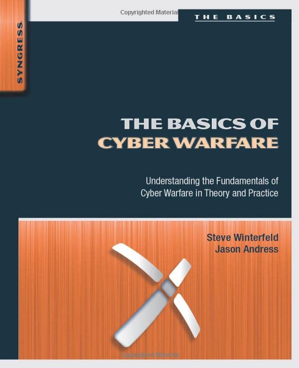 The Basics of Cyber Warfare Understanding the Fundamentals of Cyber Warfare in  [Paperback]