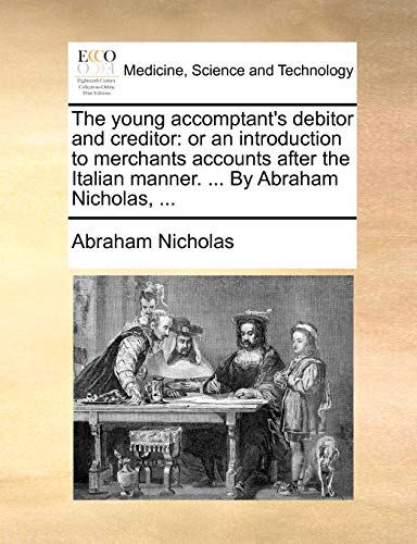 Young Accomptant's Debitor and Creditor  Or an introduction to merchants accoun [Paperback]