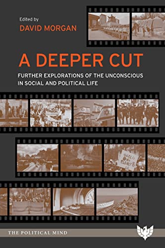 A Deeper Cut Further Explorations of the Unconscious in Social and Political Li [Paperback]