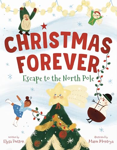 Christmas Forever Escape to the North Pole [Hardcover]