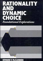 Rationality and Dynamic Choice Foundational Explorations [Hardcover]