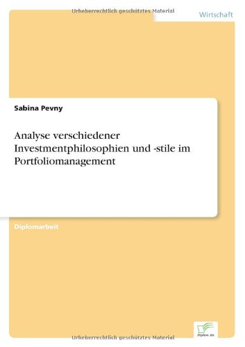 Analyse Verschiedener Investmentphilosophien und -Stile Im Portfoliomanagement [Paperback]