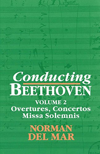 Conducting Beethoven Volume 2 Overtures, Concertos, Missa Solemnis [Paperback]