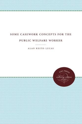 Some Casework Concepts For The Public Welfare Worker (enduring Editions) [Paperback]