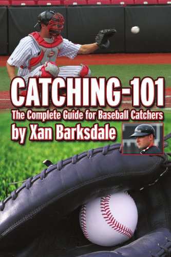 Catching-101 The Complete Guide For Baseball Catchers [Paperback]