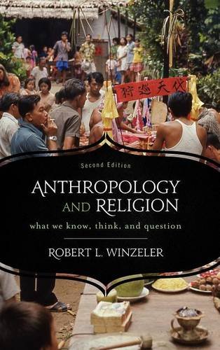 Anthropology and Religion What We Know, Think, and Question [Hardcover]