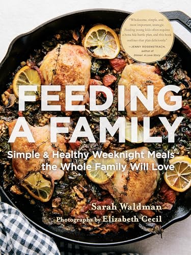Feeding a Family Simple and Healthy Weeknight Meals the Whole Family Will Love [Paperback]