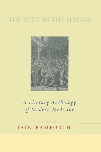 The Body in the Library A Literary Anthology of Modern Medicine [Paperback]