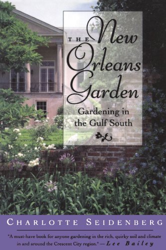 The New Orleans Garden Gardening In The Gulf South [Paperback]