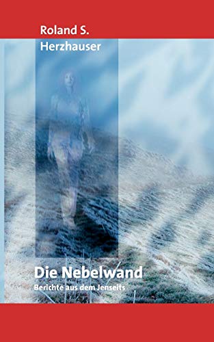 Die Nebelwand  Berichte aus dem Jenseits [Paperback]