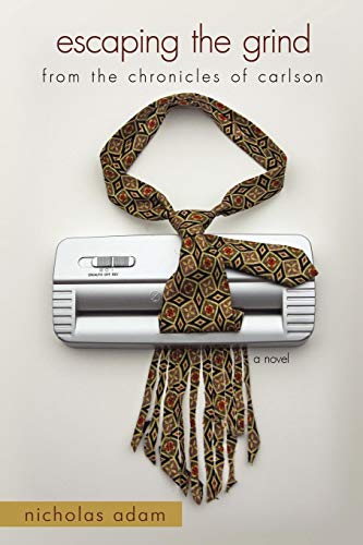 Escaping The Grind From The Chronicles Of Carlson [Paperback]