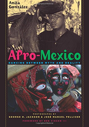 Afro-Mexico  Dancing Between Myth and Reality [Paperback]