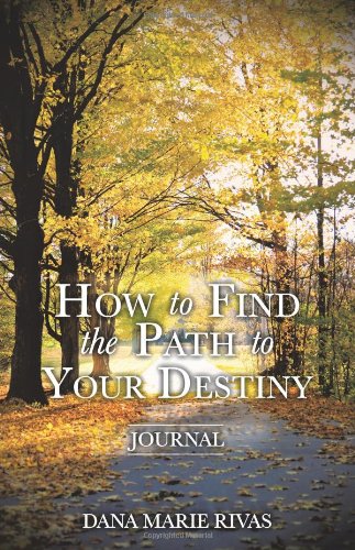 How to Find the Path to Your Destiny [Paperback]
