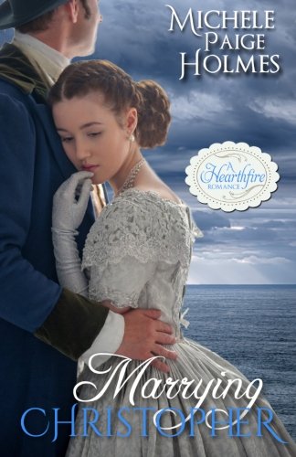 Marrying Christopher (a Hearthfire Romance) [Paperback]