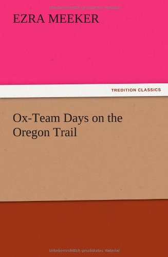 Ox-Team Days on the Oregon Trail [Paperback]