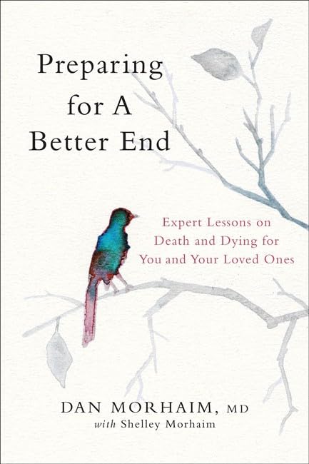 Preparing for a Better End Expert Lessons on Death and Dying [Hardcover]