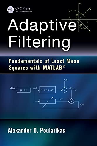 Adaptive Filtering Fundamentals of Least Mean Squares with MATLAB [Paperback]