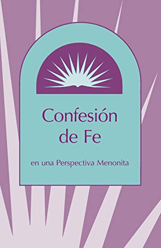 Confesion De Fe En Una Perspectiva Menonita (spanish Edition) [Paperback]