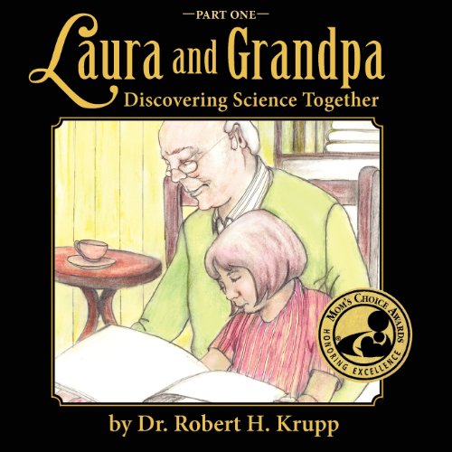 Laura And Grandpa, Discovering Science Together, Part One [Paperback]
