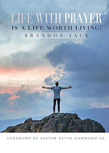 Life with Prayer Is a Life Worth Living [Paperback]