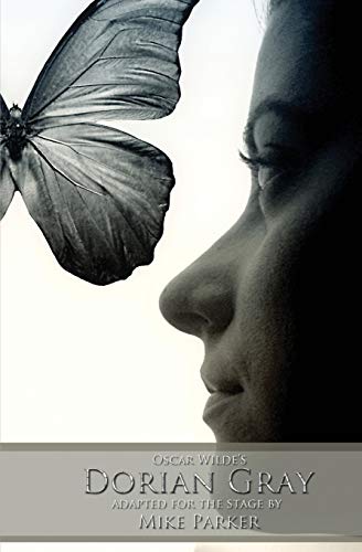 Oscar Wilde's Dorian Gray A Stage Play In Three Acts [Paperback]