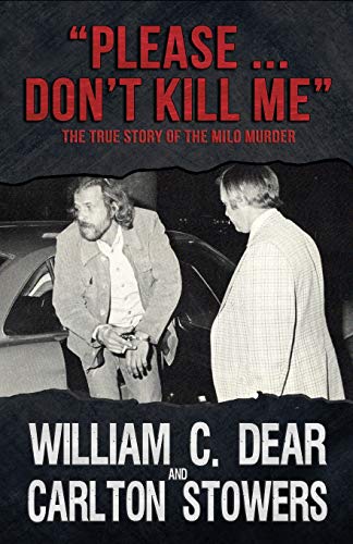 Please ... Don't Kill Me  The True Story of the Milo Murder [Paperback]