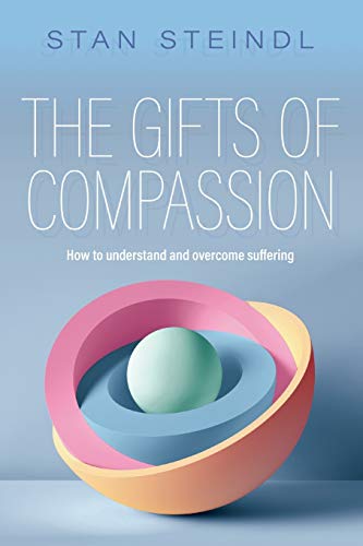 The Gifts of Compassion How to understand and overcome suffering [Paperback]