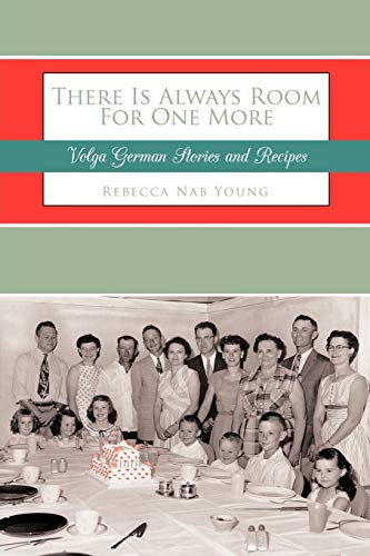 There Is Always Room For One More Volga German Stories And Recipes [Paperback]