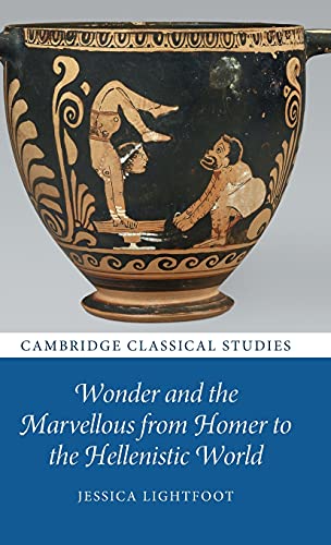 Wonder and the Marvellous from Homer to the Hellenistic World [Hardcover]