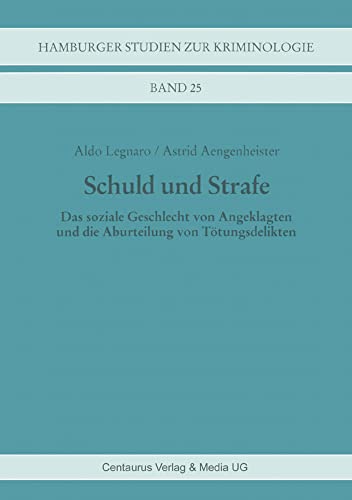 Schuld und Strafe Das soziale Geschlecht von Angeklagten und die Aburteilung vo [Paperback]