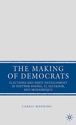 The Making of Democrats Elections and Party Development in Postwar Bosnia, El S [Paperback]