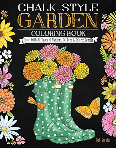 Chalk-Style Garden Coloring Book Color With All Types of Markers, Gel Pens &amp [Paperback]