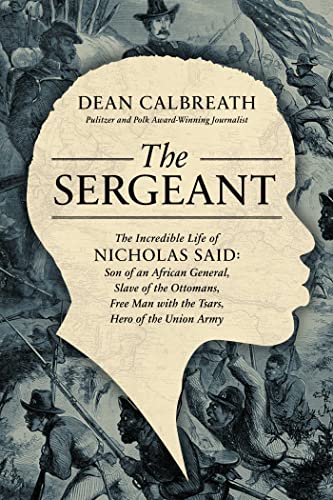 The Sergeant The Incredible Life of Nicholas Said Son of an African General, S [Hardcover]