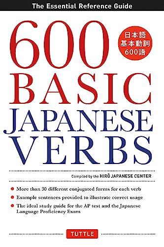 600 Basic Japanese Verbs The Essential Reference Guide Learn the Japanese Voca [Paperback]