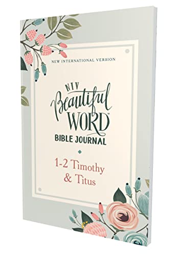 NIV, Beautiful Word Bible Journal, 1-2 Timothy and   Titus, Paperback, Comfort P [Paperback]