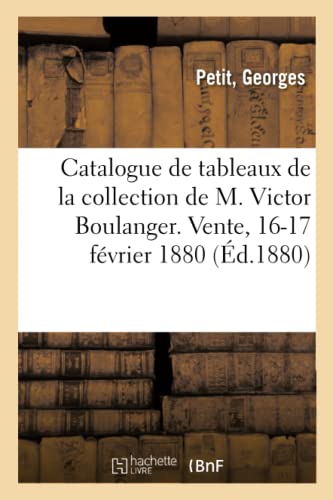 Catalogue De Tableaux Modernes De La Collection De M. Victor Boulanger. Vente, 1