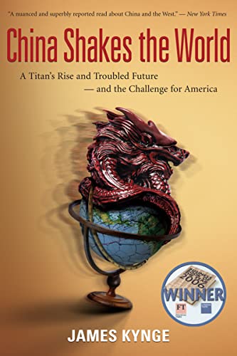 China Shakes The World A Titan's Rise and Troubled Future -- and the Challenge  [Paperback]
