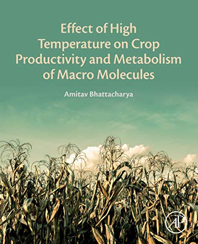 Effect of High Temperature on Crop Productivity and Metabolism of Macro Molecule [Paperback]