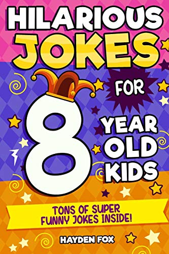 Hilarious Jokes for 8 Year Old Kids  An Awesome LOL Joke Book for Kids Filled w [Paperback]