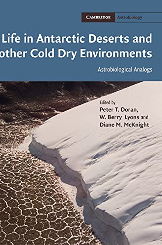 Life in Antarctic Deserts and other Cold Dry Environments Astrobiological Analo [Hardcover]