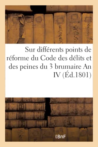 Observations Sur Differents Points de Reforme du Code des Delits et des Peines d [Paperback]