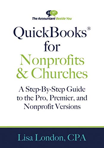 QuickBooks for Nonprofits and Churches  A Setp-By-Step Guide to the Pro, Premie [Paperback]