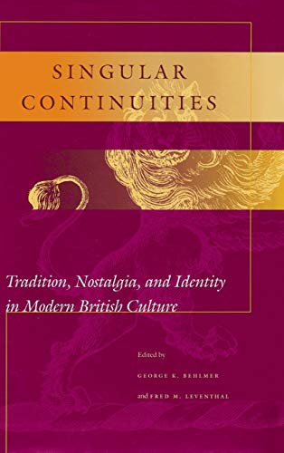 Singular Continuities Tradition, Nostalgia, and Identity in Modern British Cult [Hardcover]