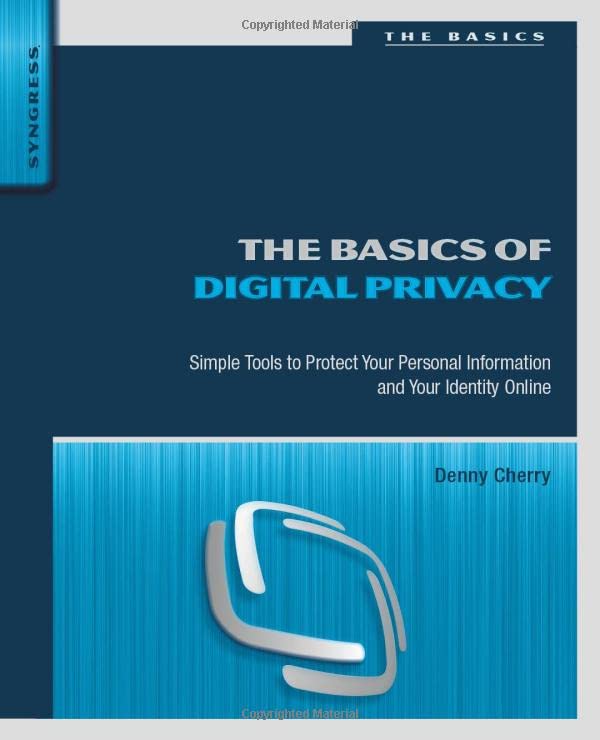 The Basics of Digital Privacy Simple Tools to Protect Your Personal Information [Paperback]